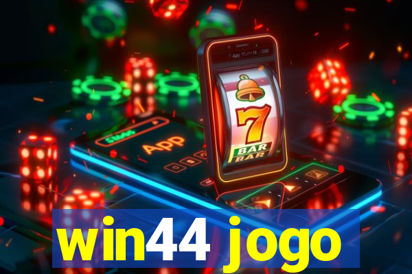 win44 jogo